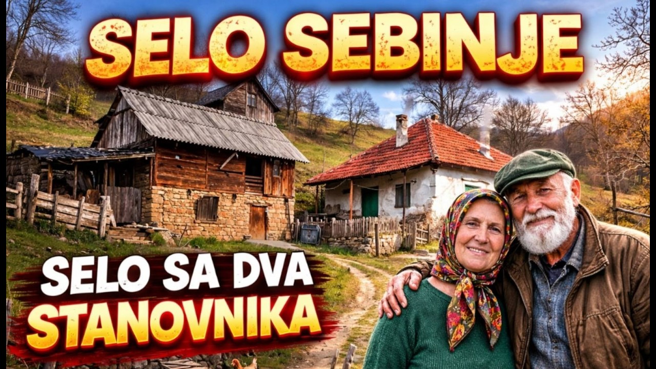 SELO SA DVA STANOVNIKA SELO SEBINJE