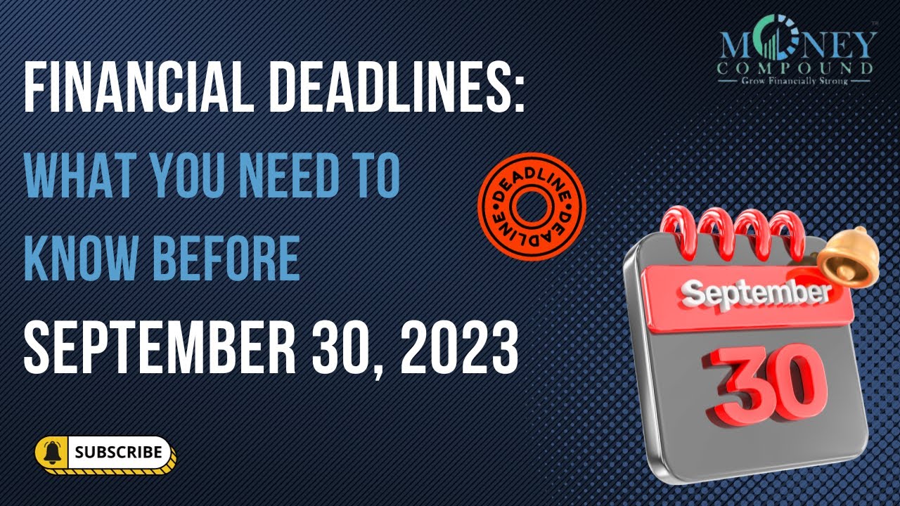 Financial deadline month || What you need to know before 30 September