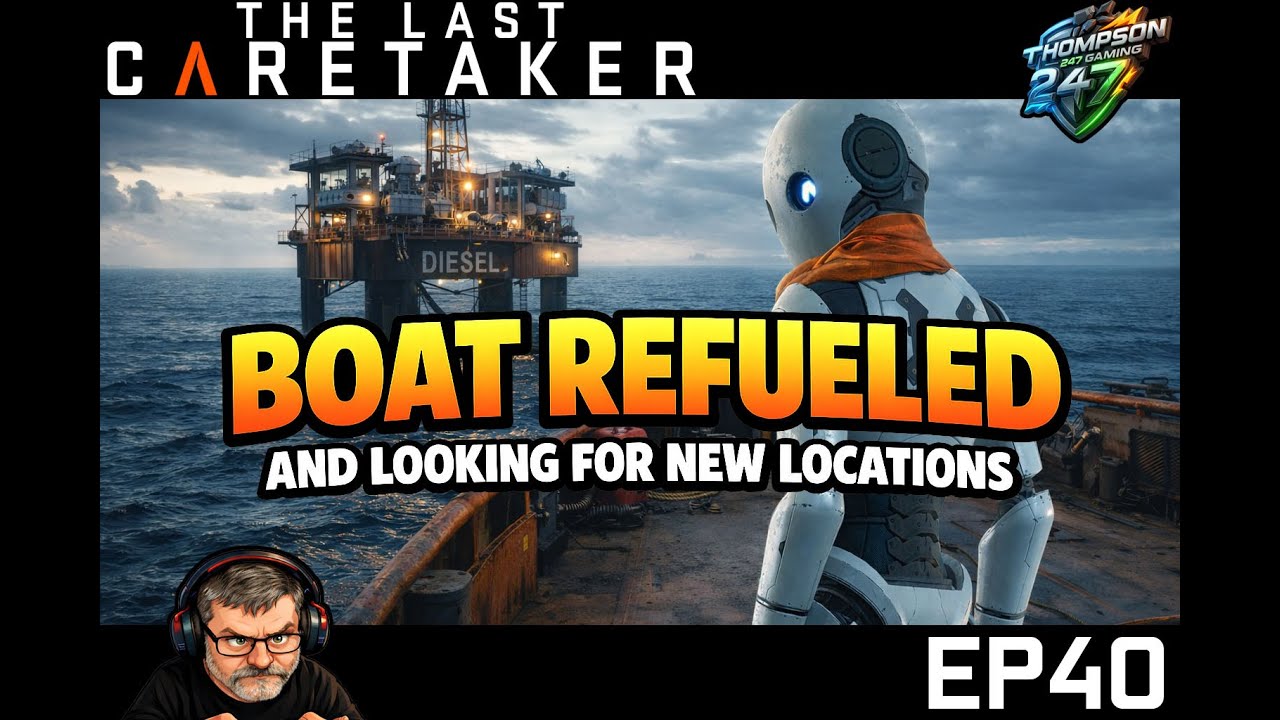 BOAT REFUELED AND LOOKING FOR NEW LOCATIONS | The Last Caretaker EP40