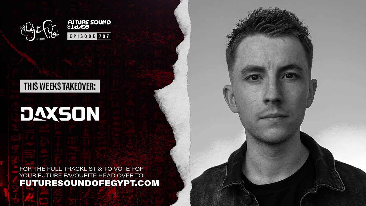 Future Sound of Egypt 707 with Aly & Fila (Daxson Takeover)