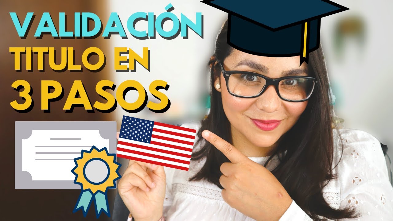 CÓMO VALIDAR TU TITULO EN ESTADOS UNIDOS 🇺🇸