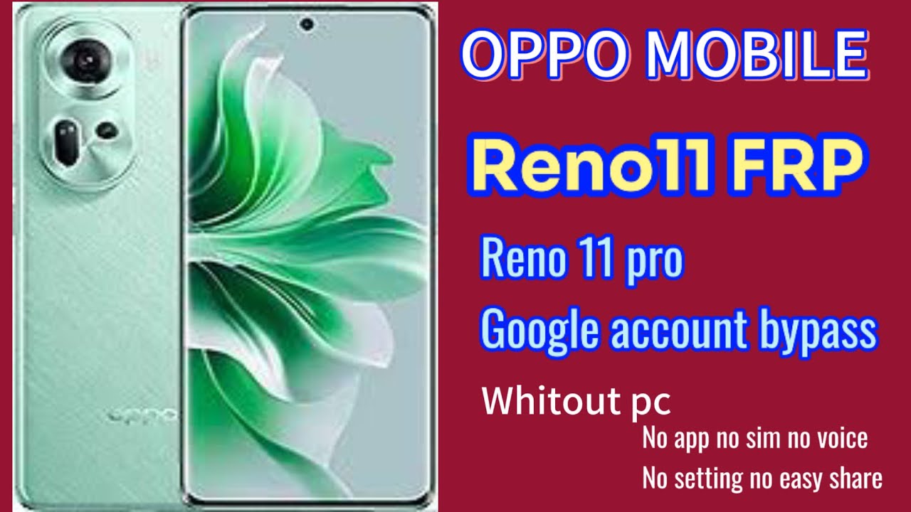 Oppo Reno 11 5G Android 14/15 FRP Bypass |Bypass Google Account