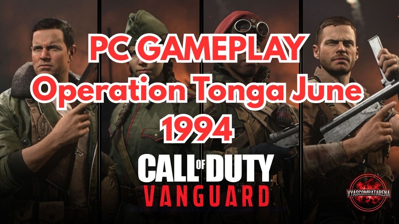 COD VANGUARD Operation Tonga June 1994 PART I
