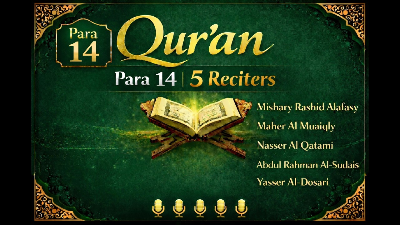 Al Quran Para 14/30 with 5 Reciter | Alafasy | Maher | Nasser | Al-Sudais | Yasser