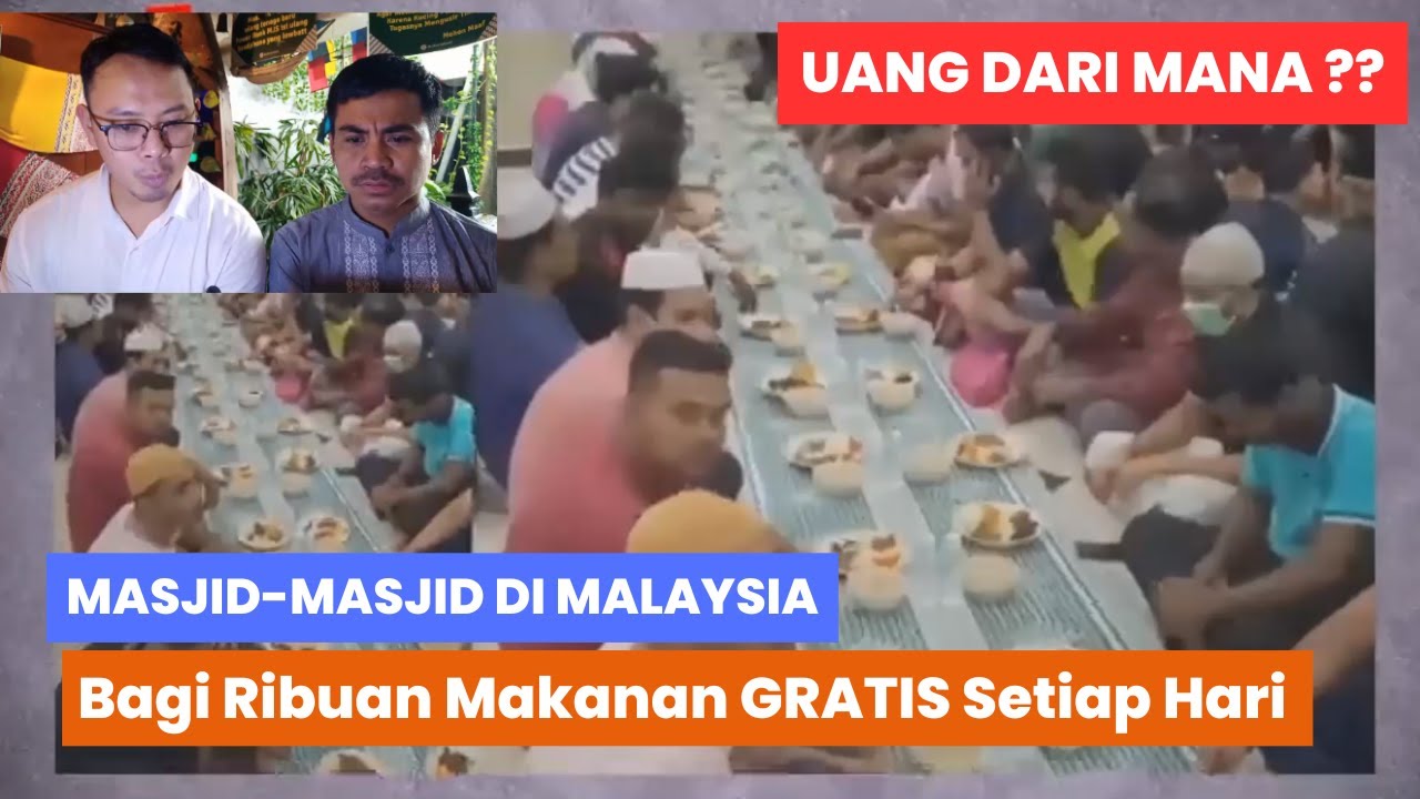Masjid-Masjid Di Malaysia Bagi RIBUAN Makanan GRATIS Setiap Hari Selama Ramadan. Uang Dari Mana ??