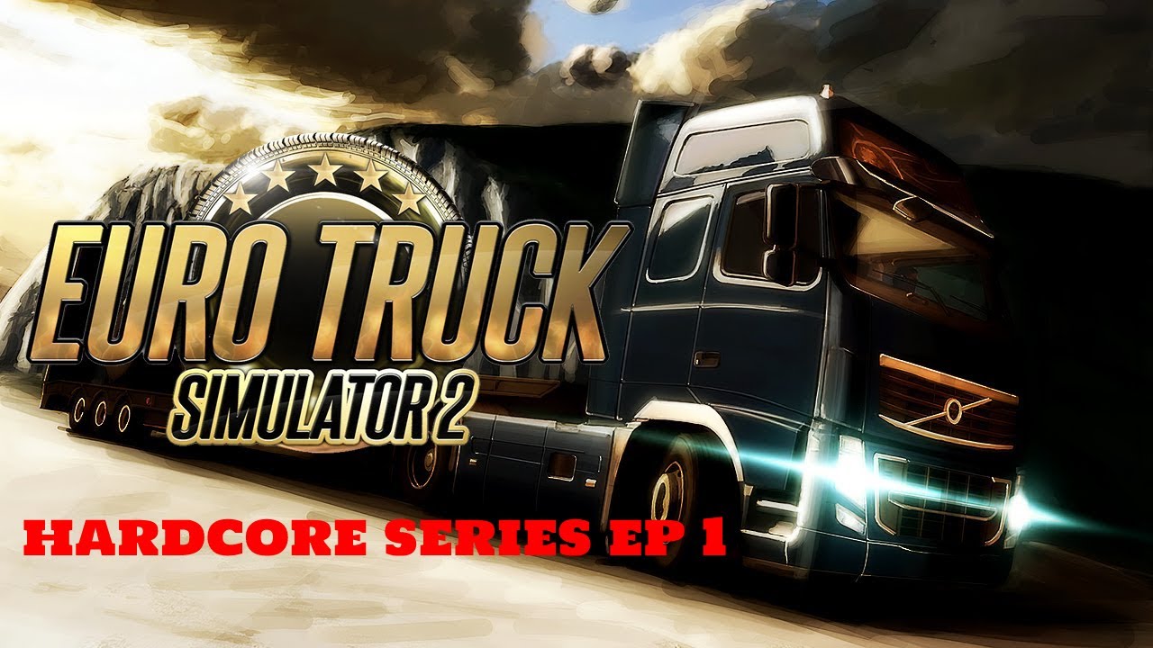 Euro Truck Hardcore Series (Ep 1)