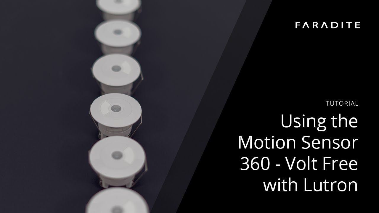 Using the Faradite Motion Sensor 360 - Volt Free with Lutron