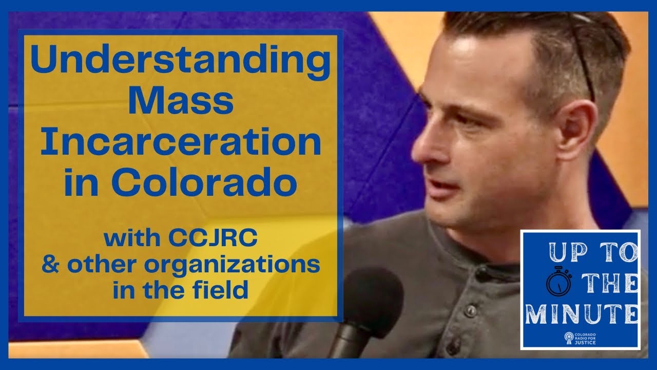 Understanding Mass Incarceration with CCJRC & Other Organizations in the Field
