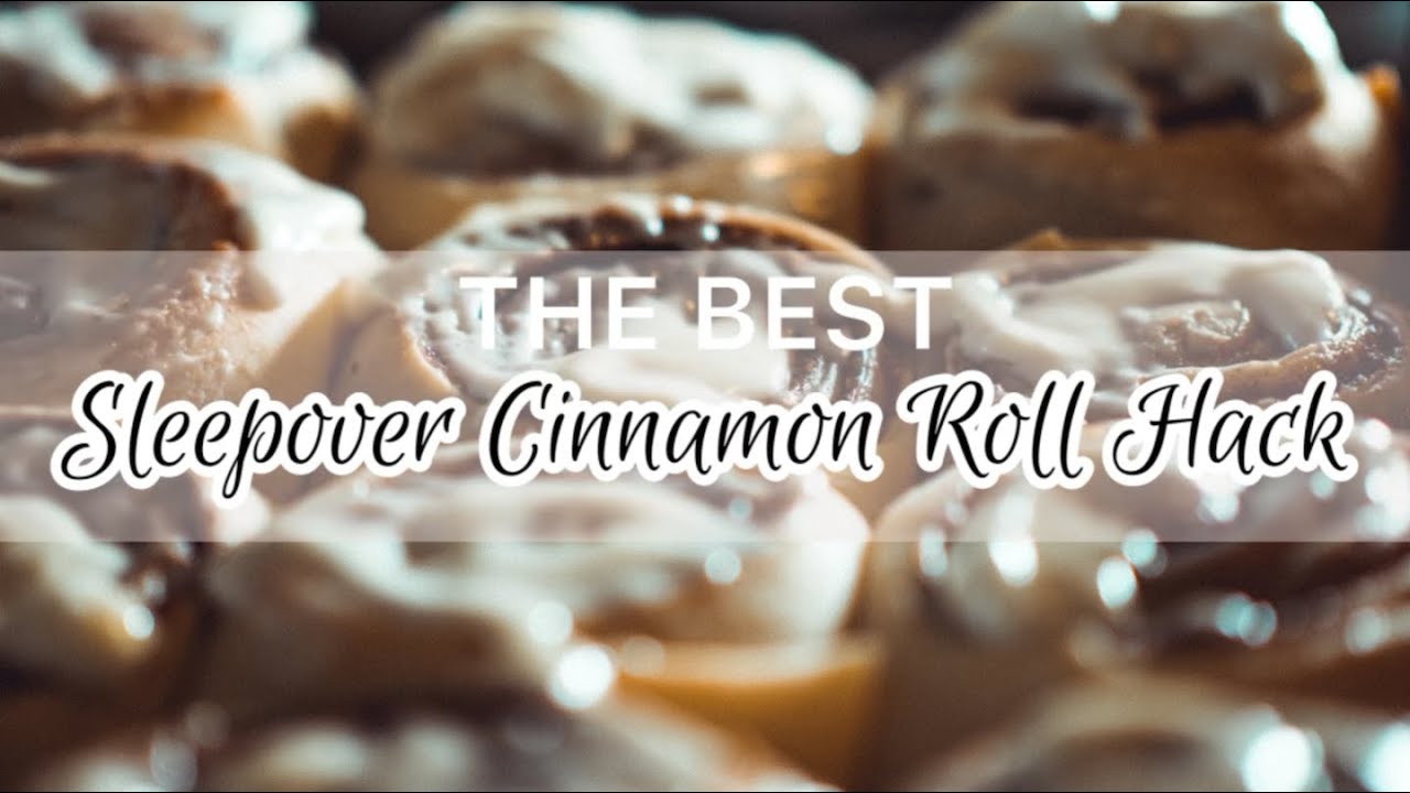 The Best Sleepover Cinnamon Roll Hack
