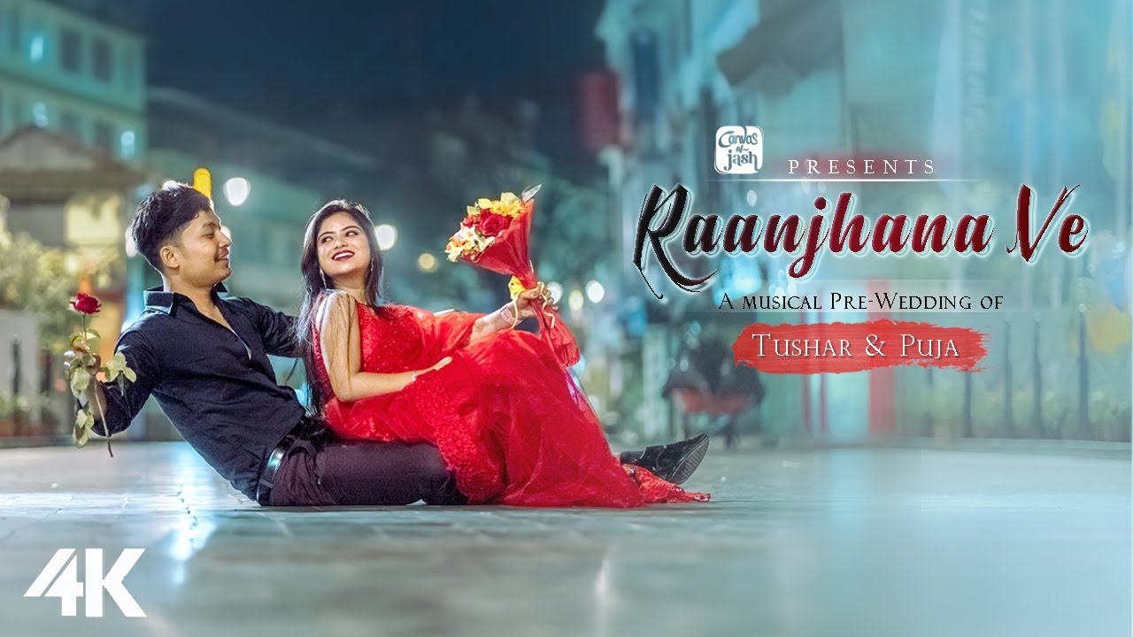Best Prewedding 2023 || Raanjhana Ve || Tushar & Puja || 