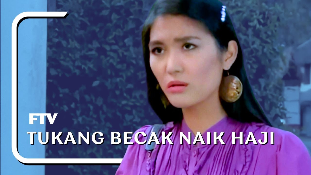 FTV - Tukang Becak Naik Haji (2012) - Donny Alamsyah & Dominique Diyose - HD 720p