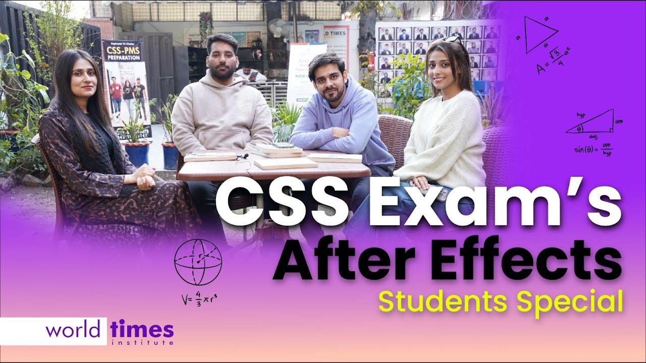 CSS Exam's After Effects | Students Special | World Times Institute