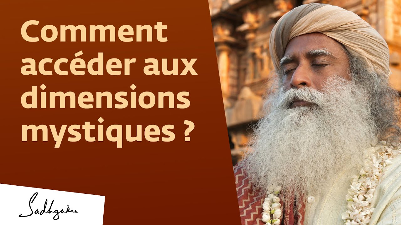 Comment accéder aux dimensions mystiques ?