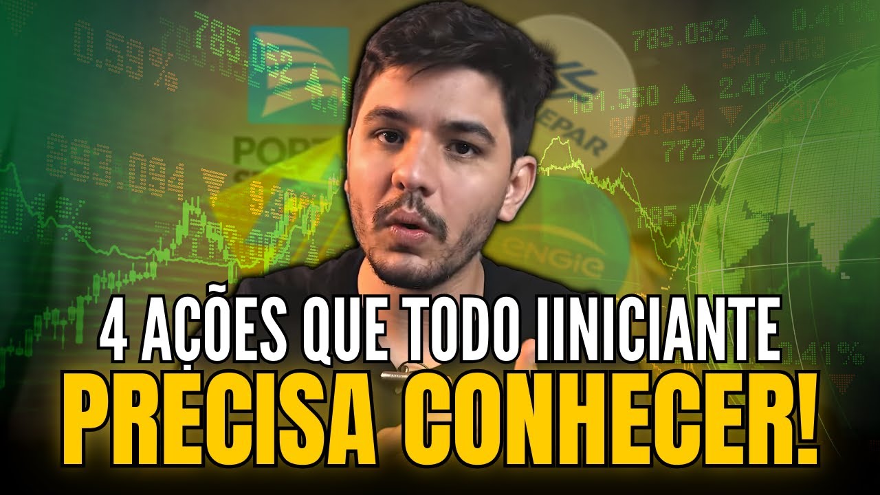 🤯 4 AÇÕES QUE TODO INVESTIDOR INICIANTE PRECISA CONHECER!