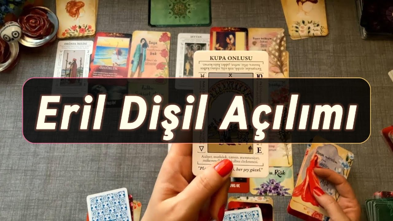 Eril Dişil TAROT Açılımı🍀#tarot #ilişkiaçılımı #erildişil