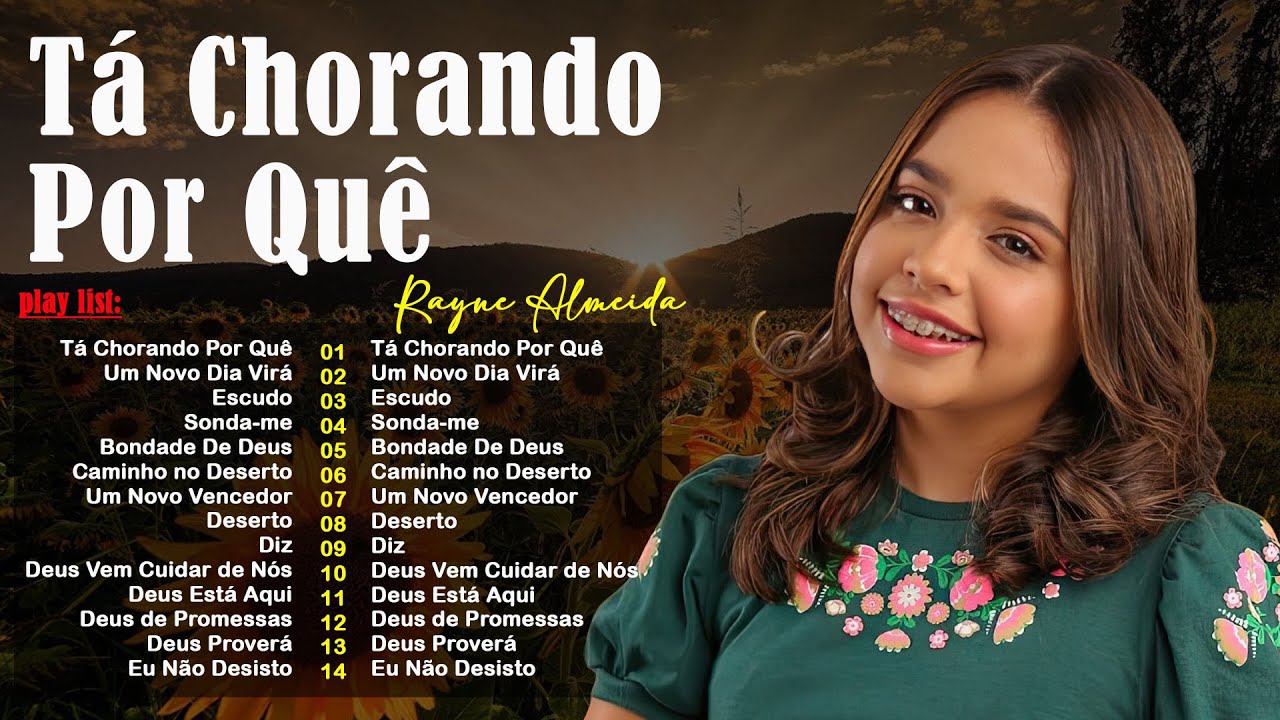 Rayne Almeida Tá Chorando Por Quê, UM NOVO DIA VIRÁ,... Top 100 Melhores Musicas Gospel 2025