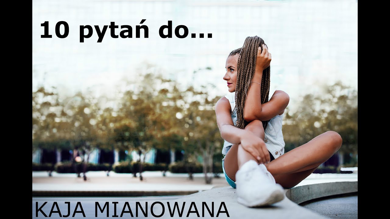 10 pytań do... Kaja Mianowana
