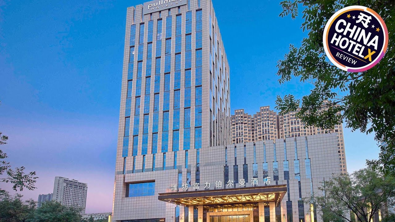 Pullman Weifang | Weifang, China | Hotel Review 🏩