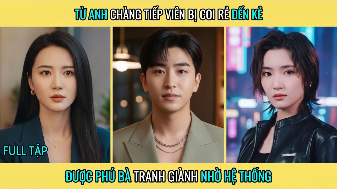 Từ Anh Chàng Tiếp Viên Bị Coi Rẻ Đến Kẻ Được Phú Bà Tranh Giành Nhờ Hệ Thống