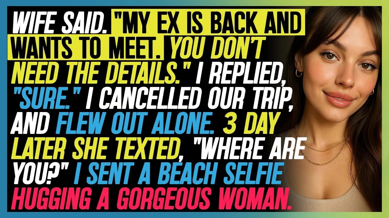 She Said, “I’m Meeting My Ex”… So I Went On Our Trip Alone