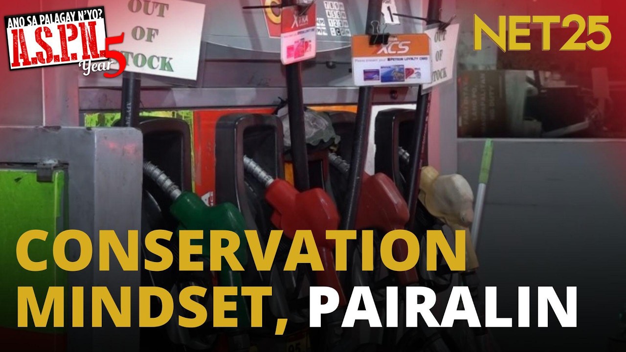 'Conservation mindset' ng mga Pinoy, dapat pairalin dahil sa krisis sa langis | ASPN