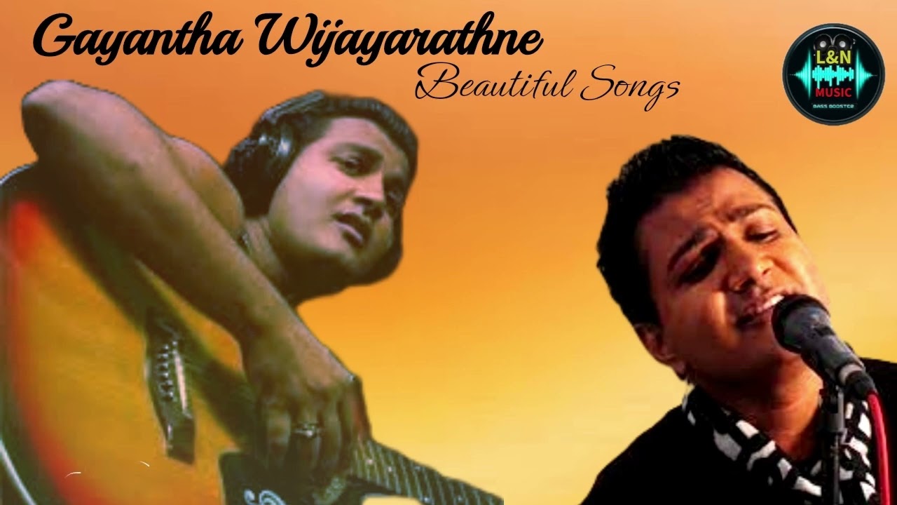GAYANTHA WIJAYARATHNE SONGS COLLECTION / L&N MUSIC