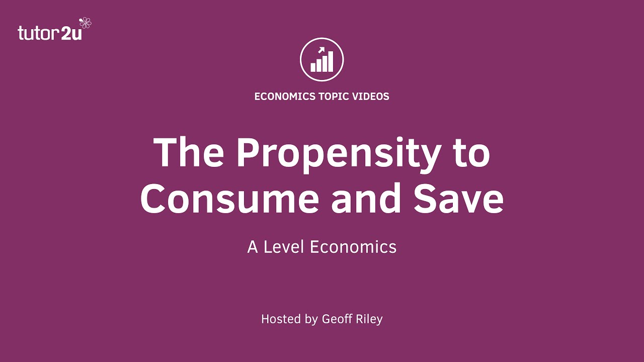 Propensity to Consume and Save I A Level and IB Economics
