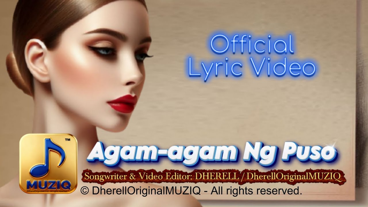 Agam-agam Ng Puso | DherellOriginalMUZIQ | Official Lyric Video 