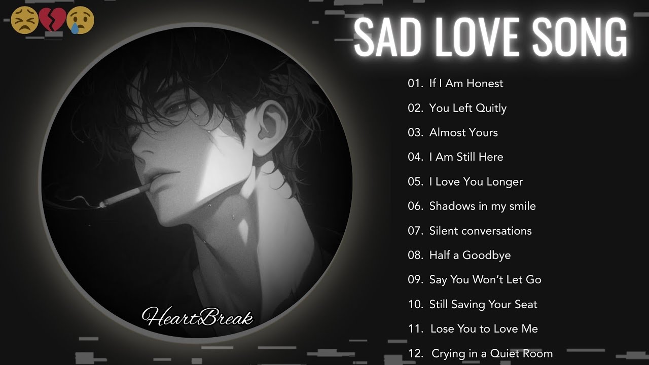 Heartbreak Songs 2025 💔 Sad Slowed Love Songs for Late Night Vibes