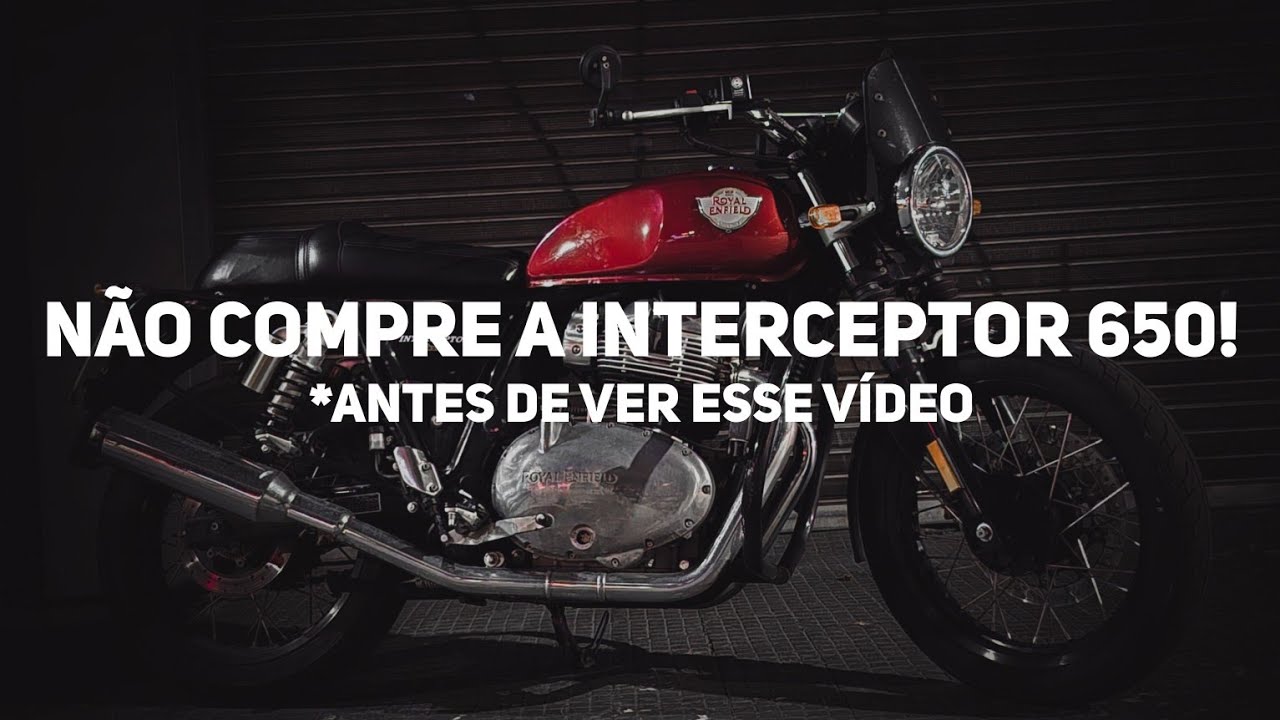INTERCEPTOR 650 - NÃO COMPRE! (ANTES DE VER ESSE VÍDEO)