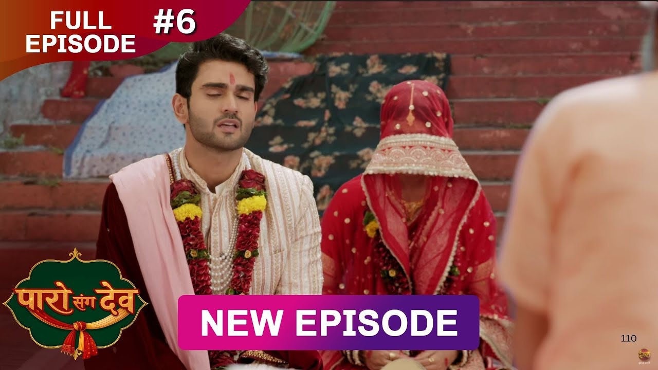Paro Sang Dev | Full Episode 6 | 27 Sept 2025 | Full HD #Newepisode | Dangal TV
