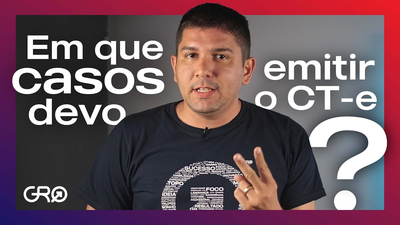 Em que casos devo emitir o Conhecimento de Transporte (CTe) - GR Contábil