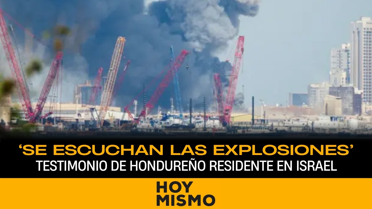 ‘Se escuchan las explosiones’  testimonio de hondureño residente en Israel