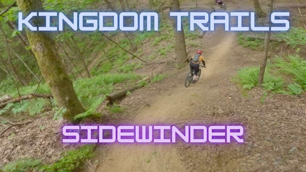 Kingdom Trails | Sidewinder | Darling Hill Mountain Biking