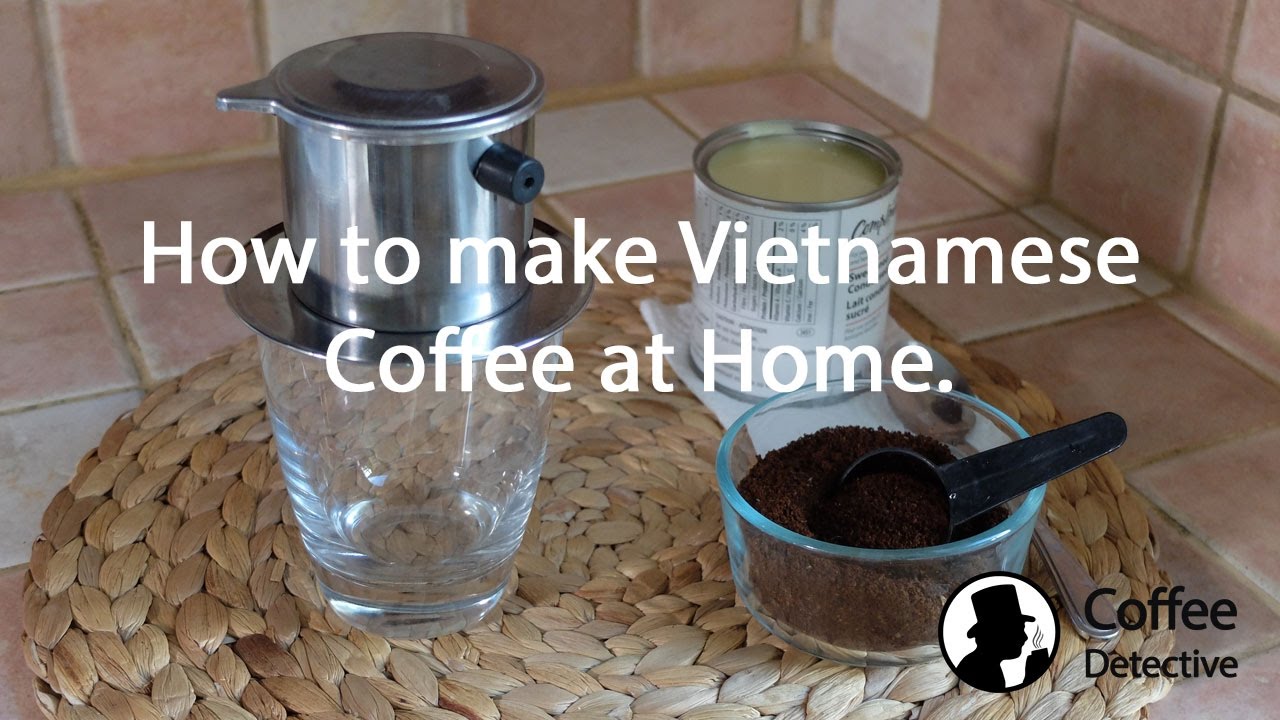 How to Make Vietnamese Coffee