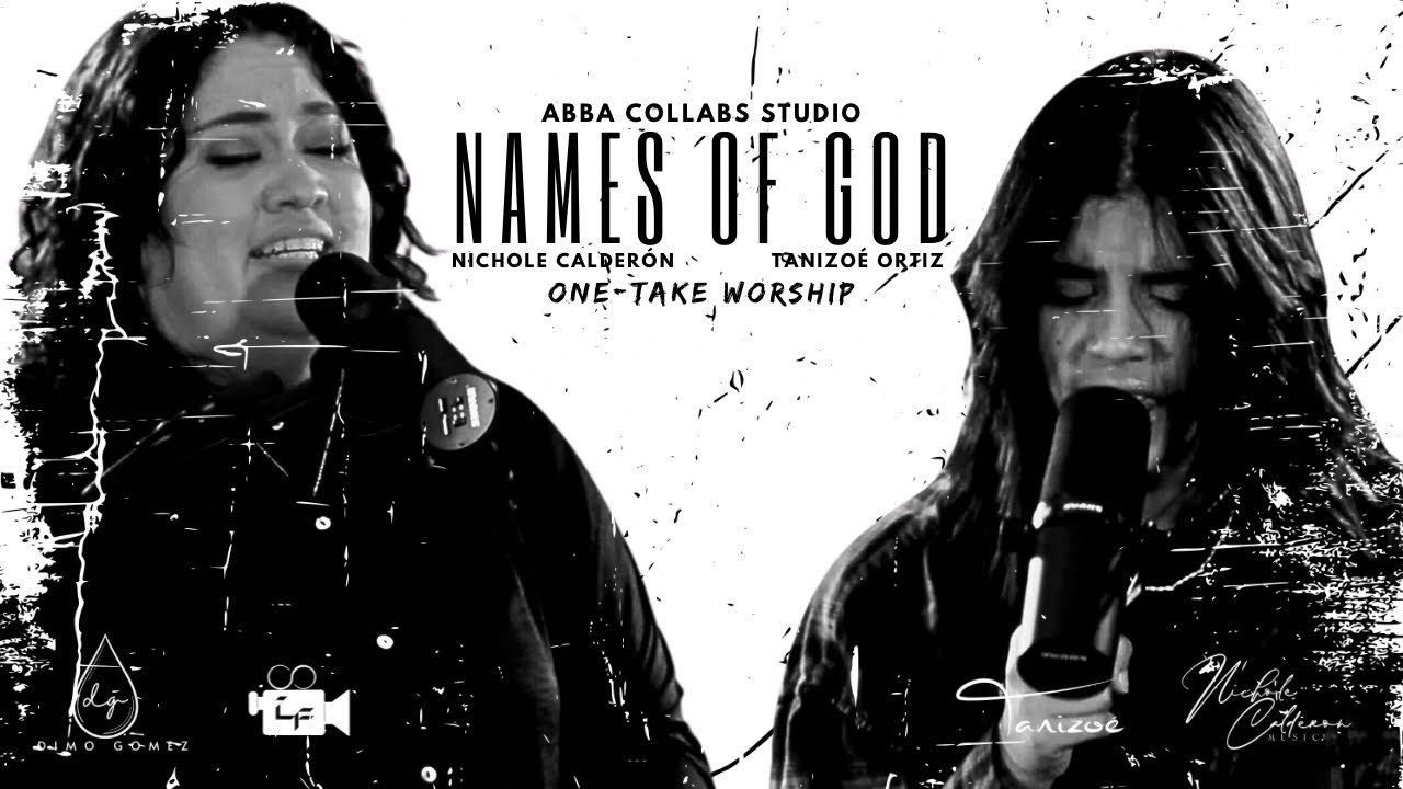 Names Of God / Feat. Nichole Calderon & Tanizoé Ortiz (B & W Edition)