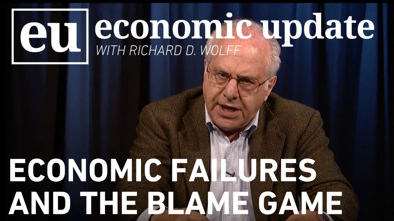 Economic Update: Economic Failures and the Blame Game