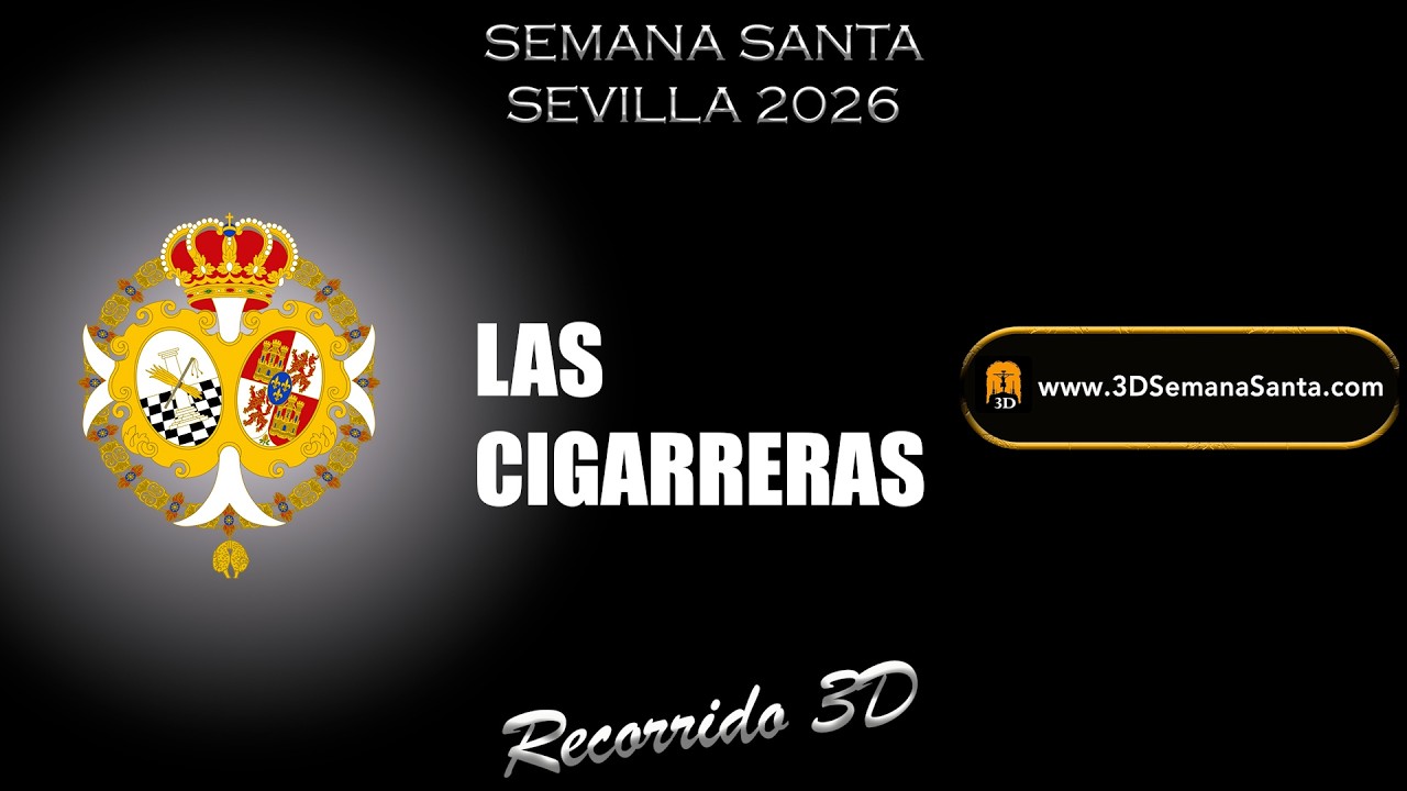 🟡⚫️ | CIGARRERAS| Semana Santa de Sevilla 2026 | #recorridos3D