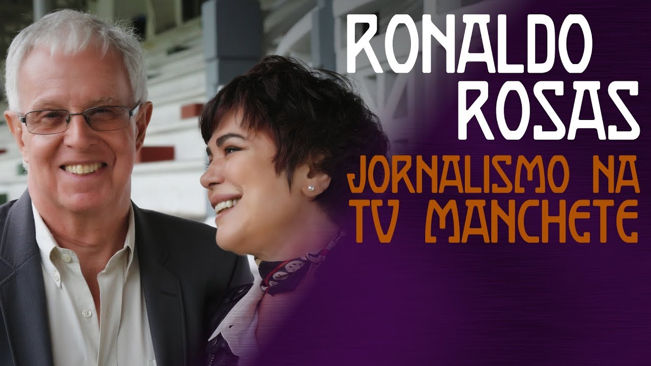 Ronaldo Rosas - Jornalismo na TV Manchete