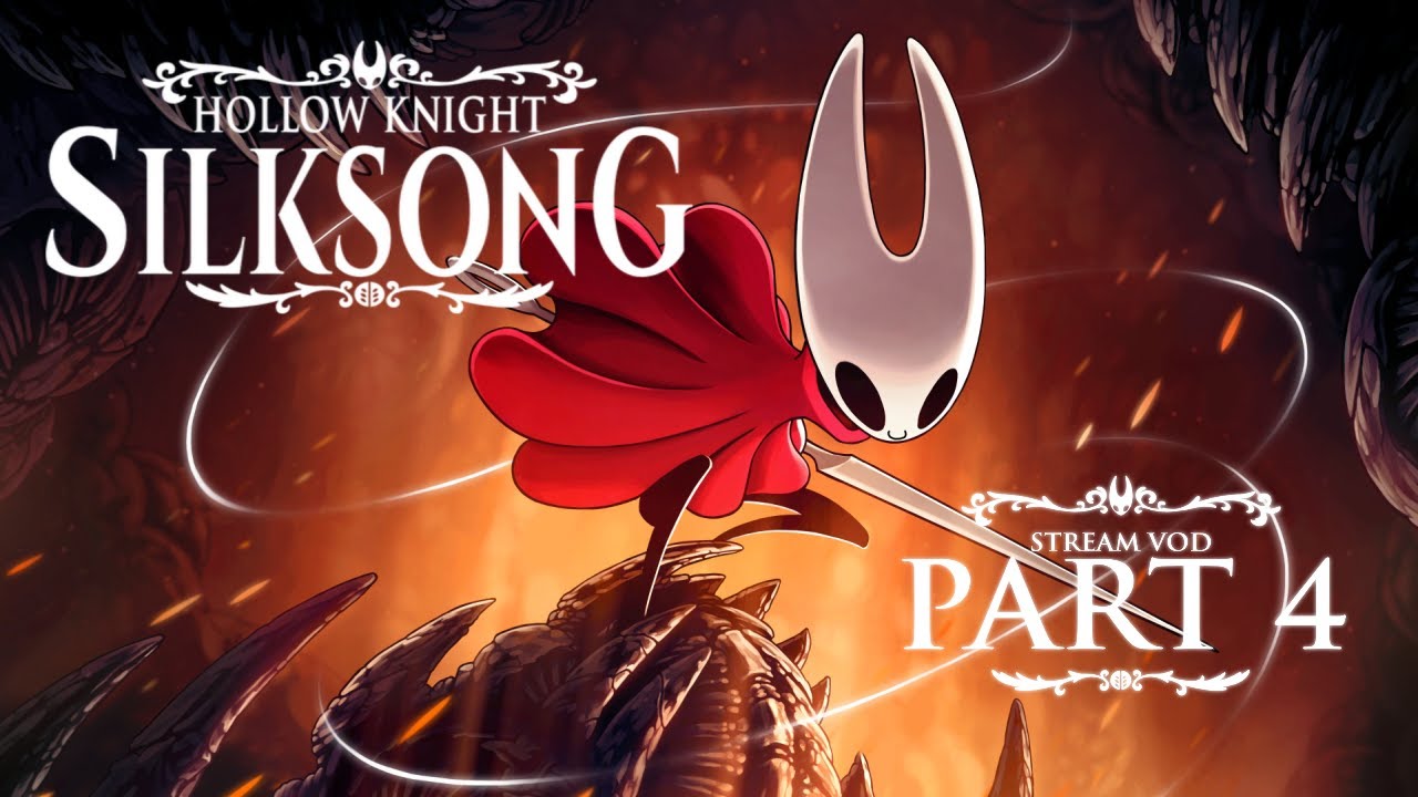 Hollow Knight silksong part 4 (Stream vod)