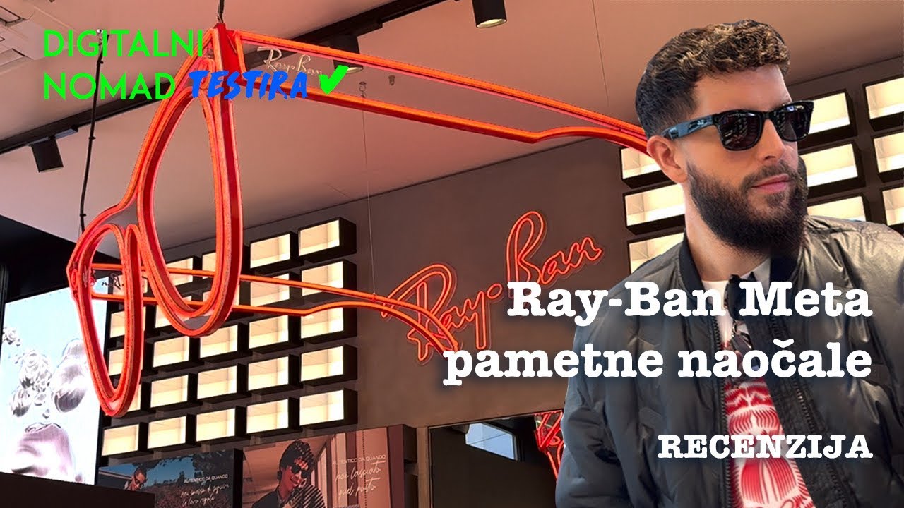 Ray-Ban Meta pametne naočale - RECENZIJA | Digitalni nomad testira