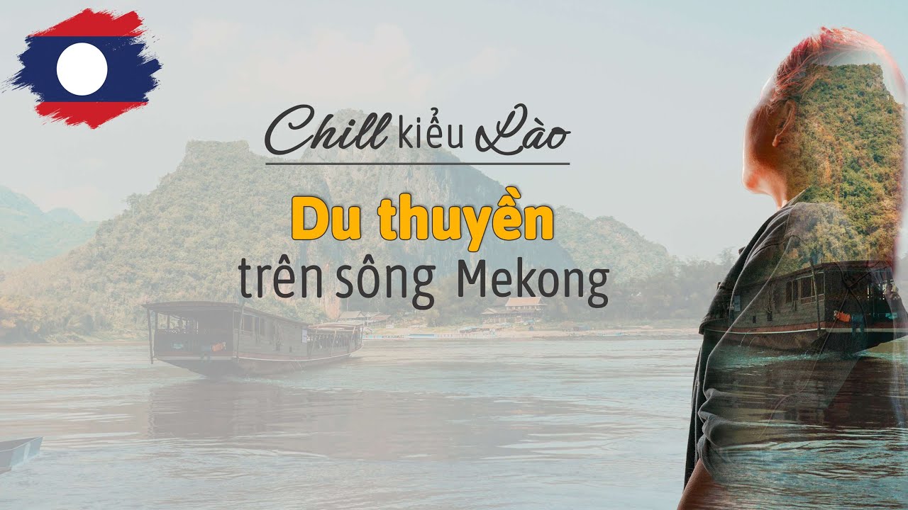 Chill kiểu Lào: Du thuyền 