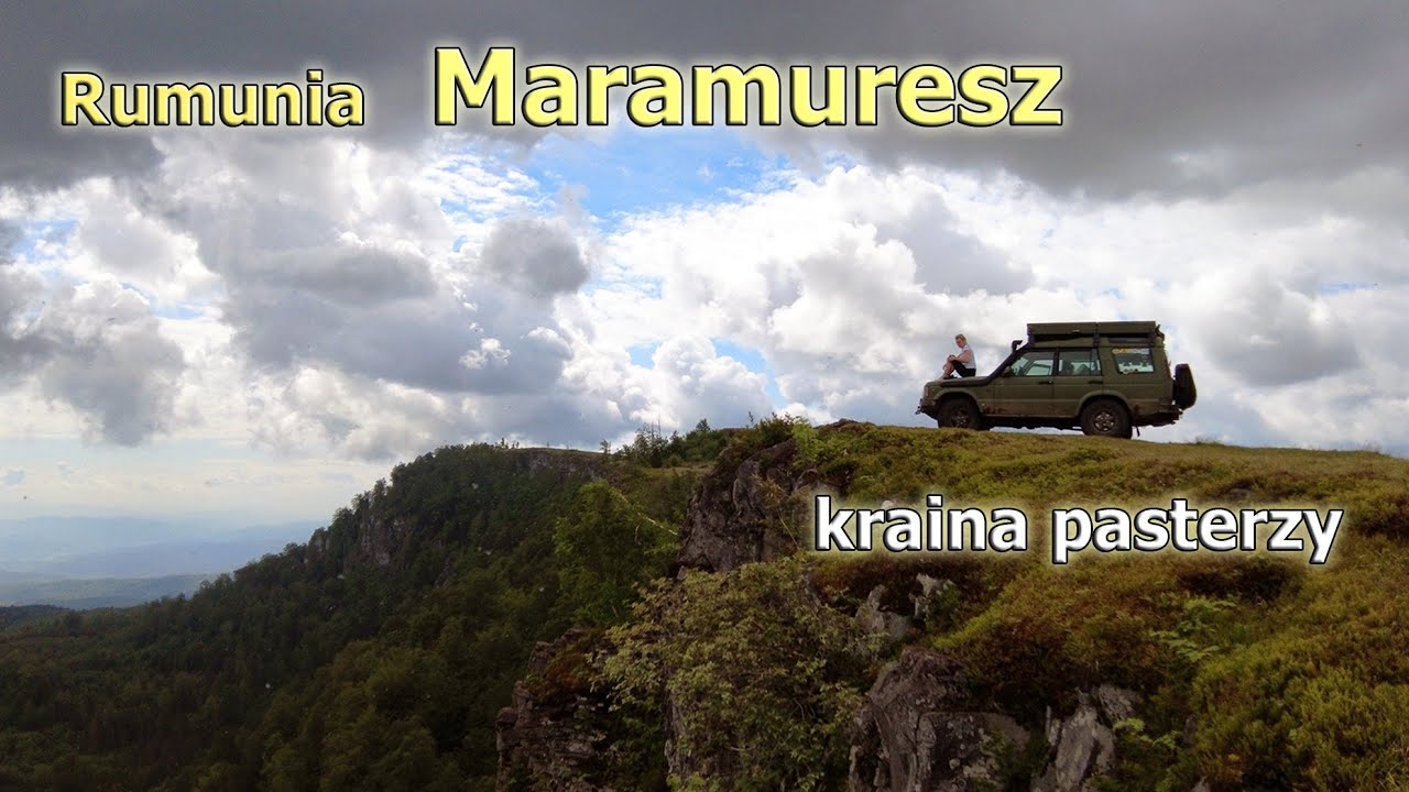#11 | Rumunia - Maramuresz | kraina pasterzy | turystyczna wyprawa 4x4