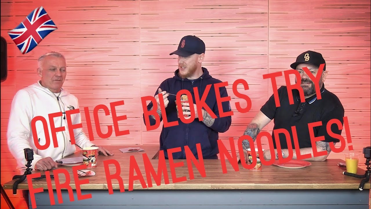 British Blokes Try Fire Ramen Noodles | Office Blokes Try