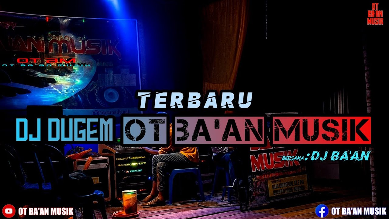 DJ DUGEM OT BA'AN MUSIK FULL BASS 2025 VIRAL NONSTOP REMIX FUNKOT PALING TINGGI SAAT INI