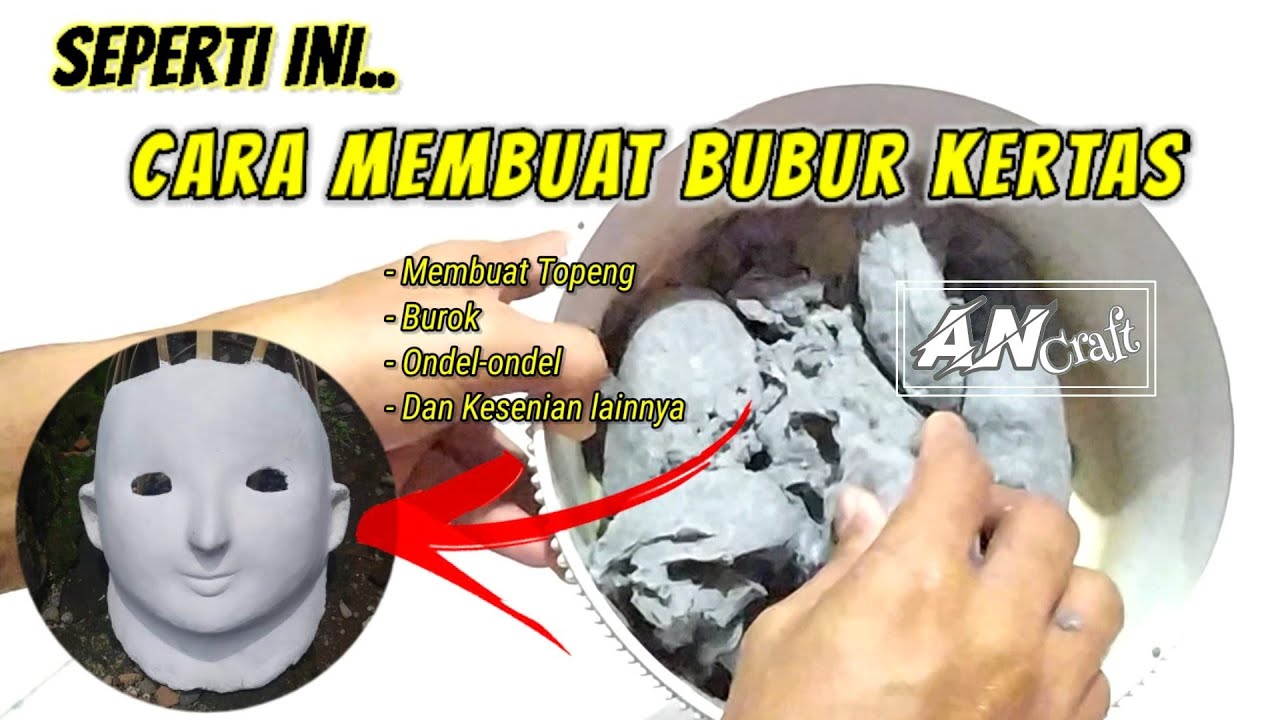 CARA MEMBUAT BUROK ATAU TOPENG DARI KERTAS, IDE KREATIF DARI BUBUR KERTAS [AN Craft]