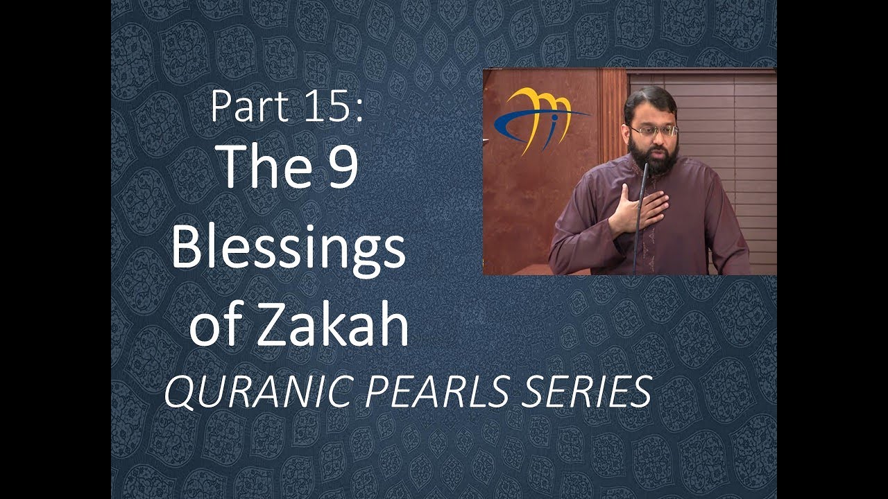 Quranic Pearls pt.15 - The 9 blessings of giving Zakah | Dr. Sh. Yasir Qadhi