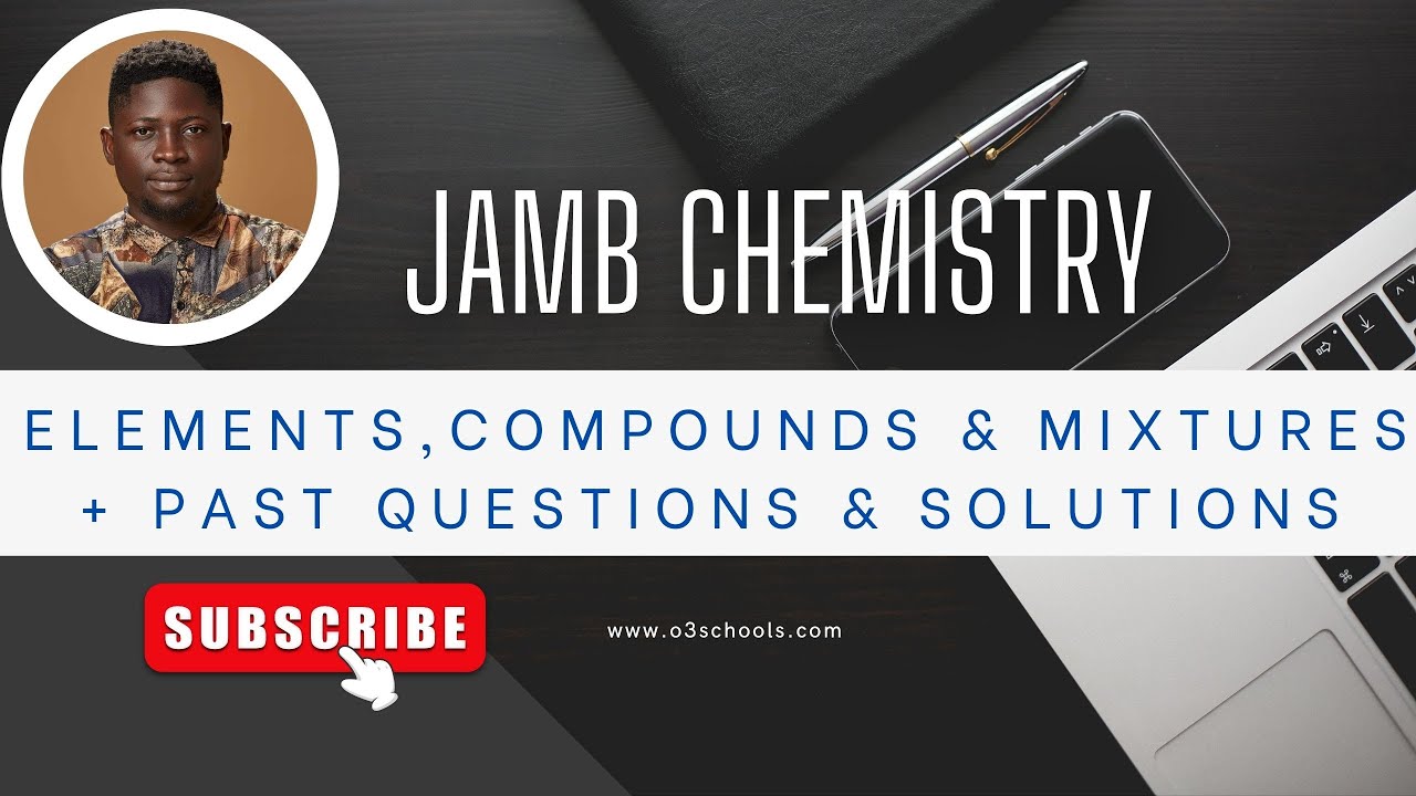 JAMB/WAEC Chemistry 2026  EP 2 - Elements, Compounds and Mixtures