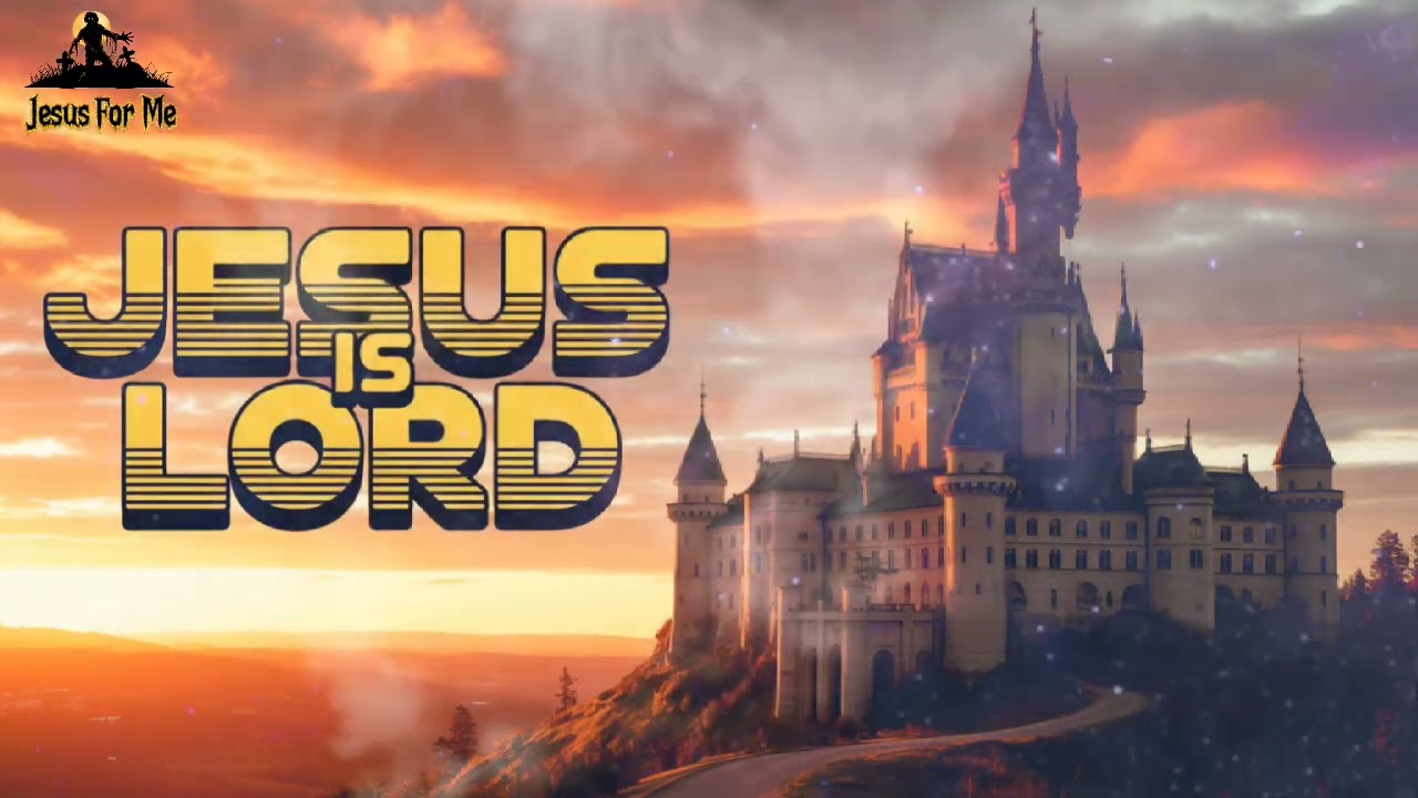 JESUS is Lord- Original worship song lyrics