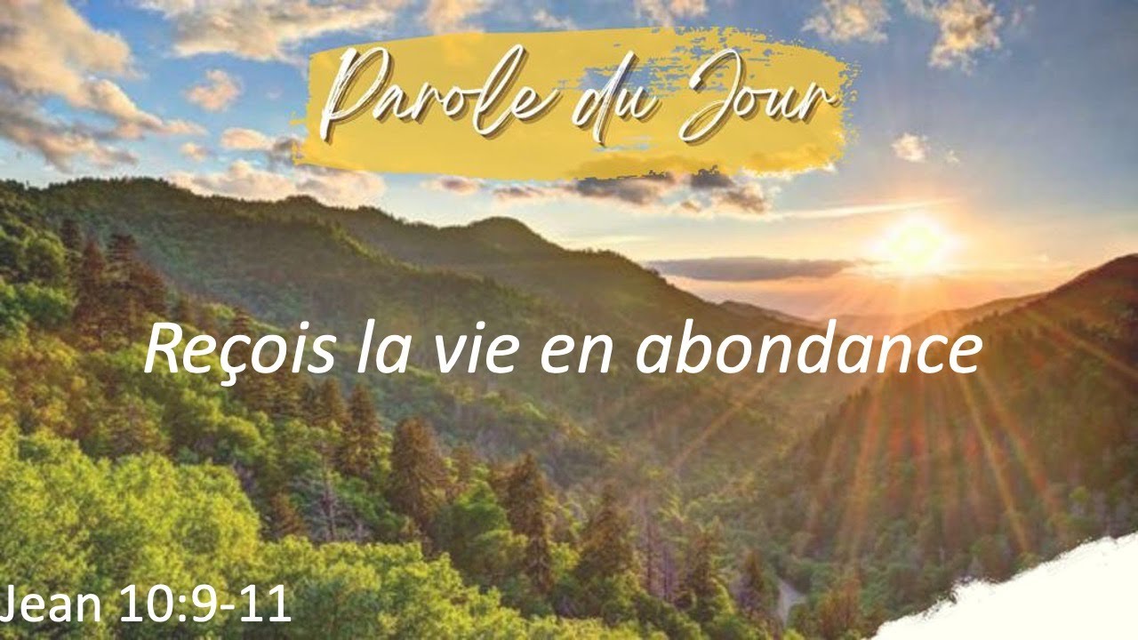 665 - Parole du jour : Reçois la vie en abondance - Jean 10:9-11